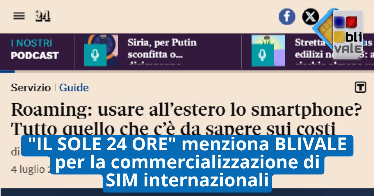 BLIVALE_image_it_menzione_il sole 24 ore_643x337 "IL SOLE 24 ORE" menziona BLIVALE per la commercializzazione di SIM internazionali
